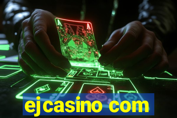 ejcasino com